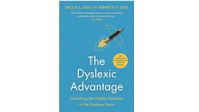 The Dyslexic Advantage: Unlocking the Hidden Potential of the Dyslexic Brain (book, audiobook)